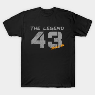 The legend 43 never die#12 T-Shirt